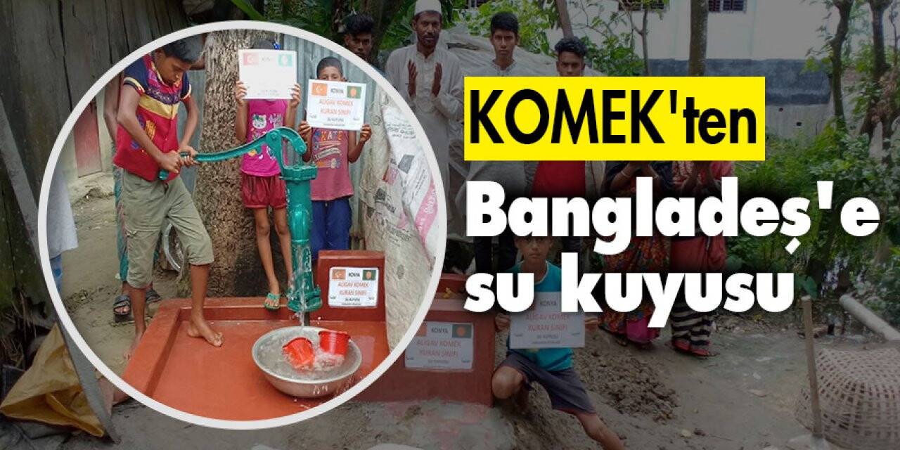 KOMEK'ten Bangladeş'e su kuyusu