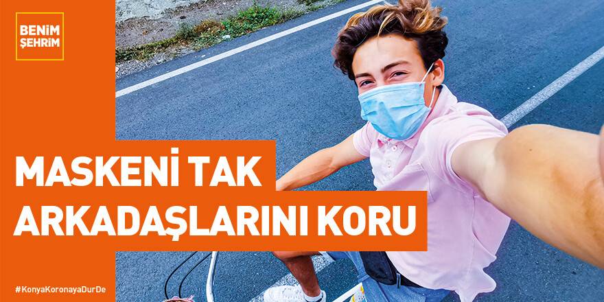 MASKENİ TAK ARKADAŞLARINI KORU