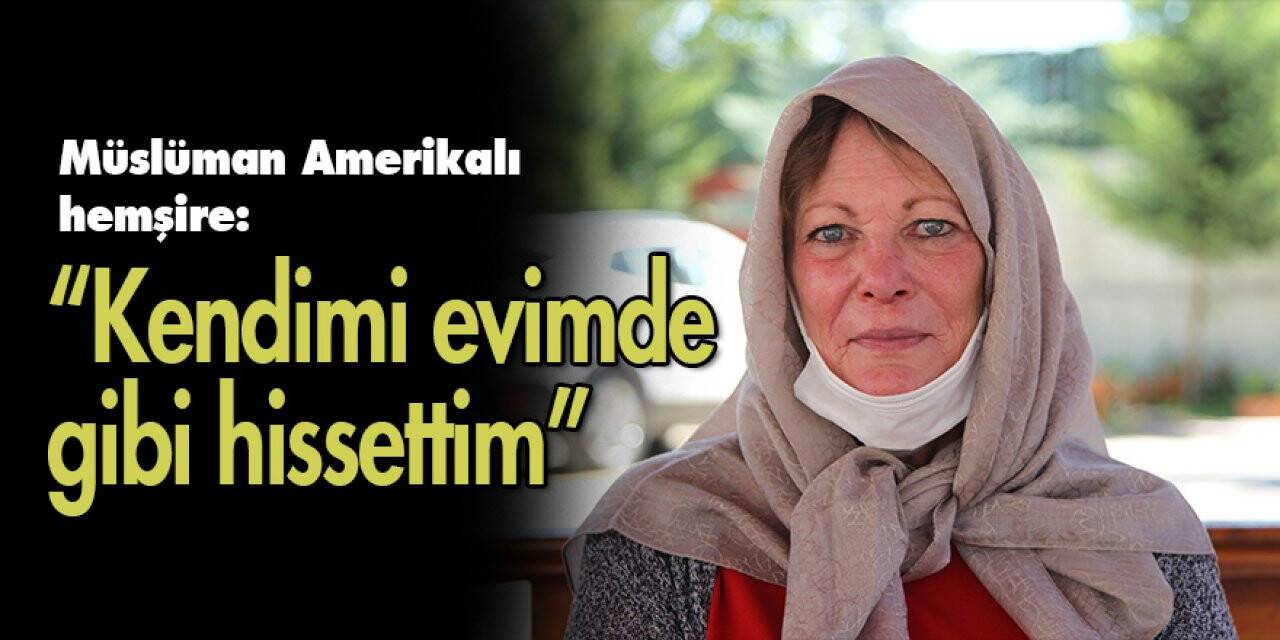 Kudüs'te Müslüman olan Amerikalı hemşire Konya'da yaşıyor
