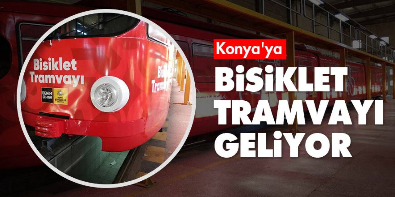 Konya'ya Bisiklet Tramvayı Geliyor