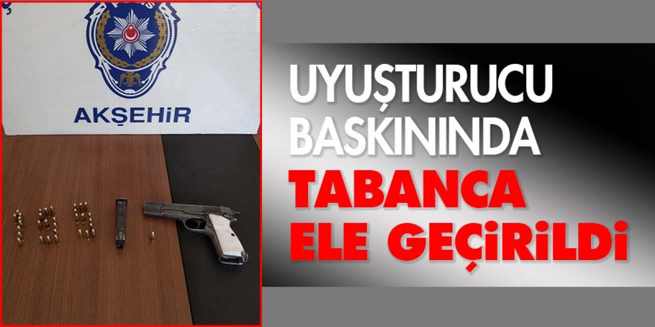 Konya'daki uyuşturucu baskınında tabanca ele geçirildi