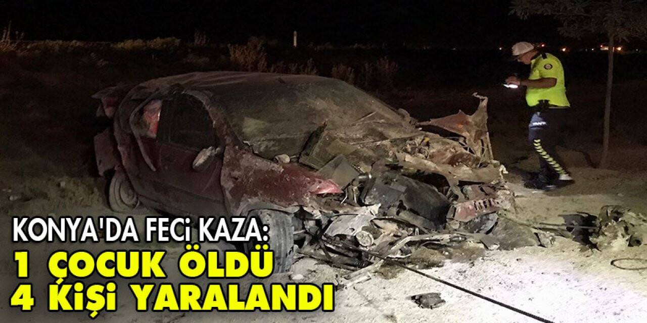 Konya'da Lastiği patlayan otomobil takla attı: 1 çocuk öldü, 4 kişi yaralandı