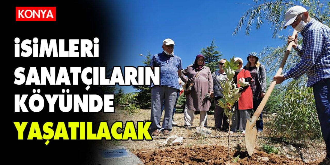 İsimleri sanatçıların köyünde yaşatılacak