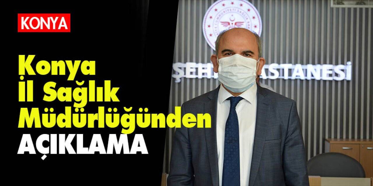Konya İl Sağlık Müdürlüğünden Açıklama