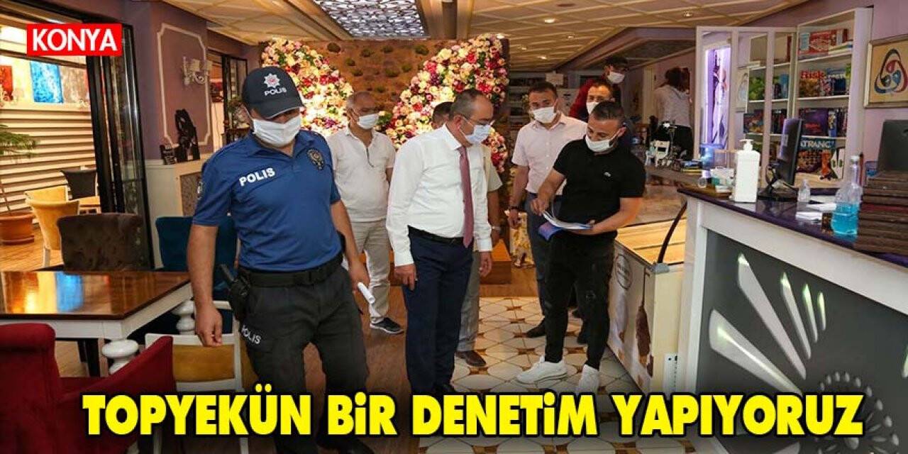 Konya'nın Meram ilçesinde korona virüs denetimleri