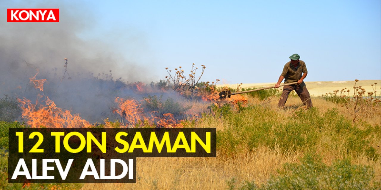 Konya'da korkutan yangın! 12 ton saman yandı, bir eşek telef oldu