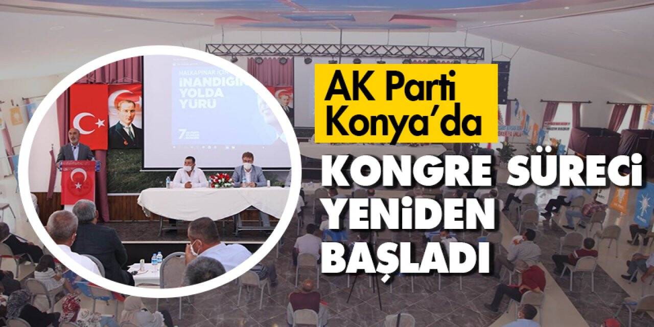AK Parti Konya’da kongre süreci yeniden başladı