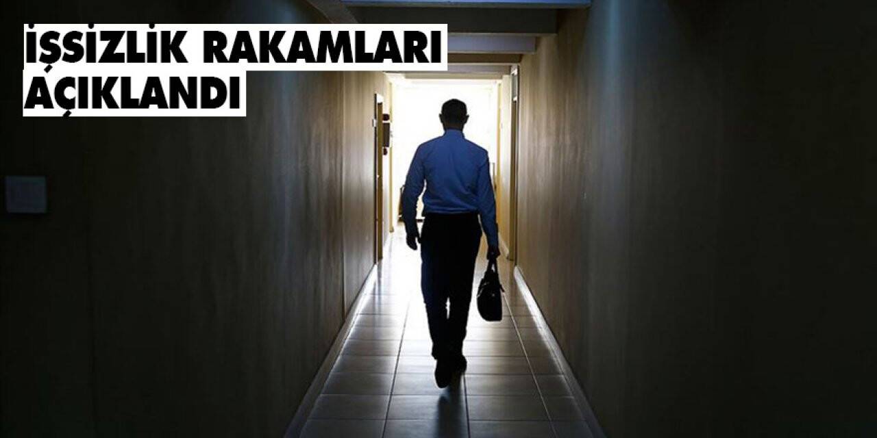 İşsizlik rakamları açıklandı