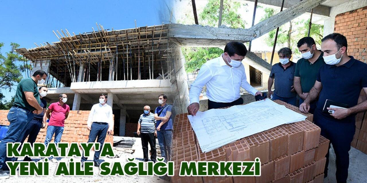 Karatay'a yeni aile sağlığı merkezi