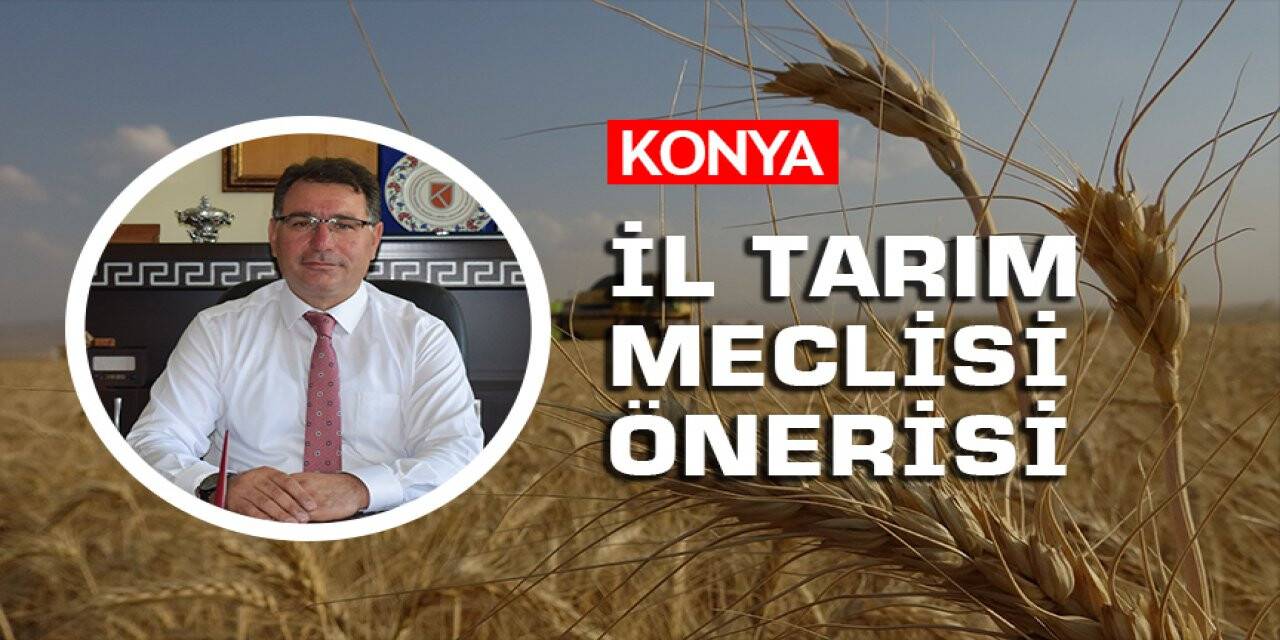 Konya İl Tarım Meclisi Önerisi
