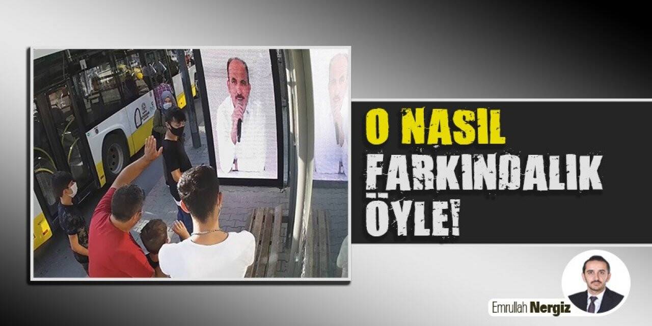 O Nasıl Farkındalık Öyle!