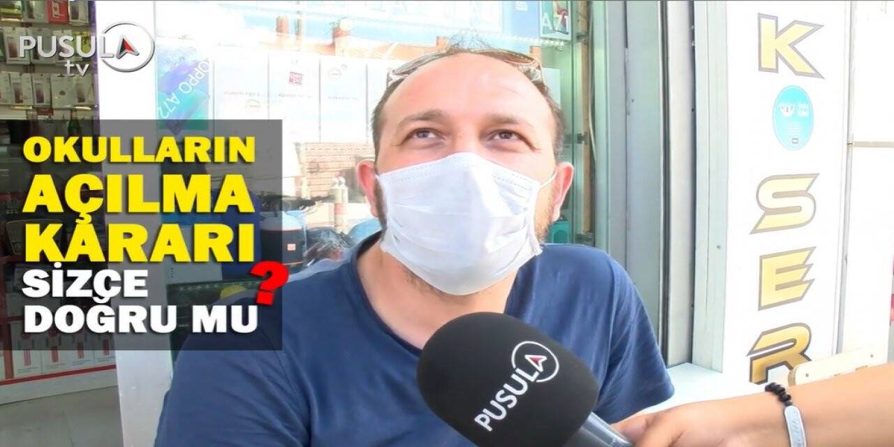 Okulların açılma kararı sizce doğru mu?