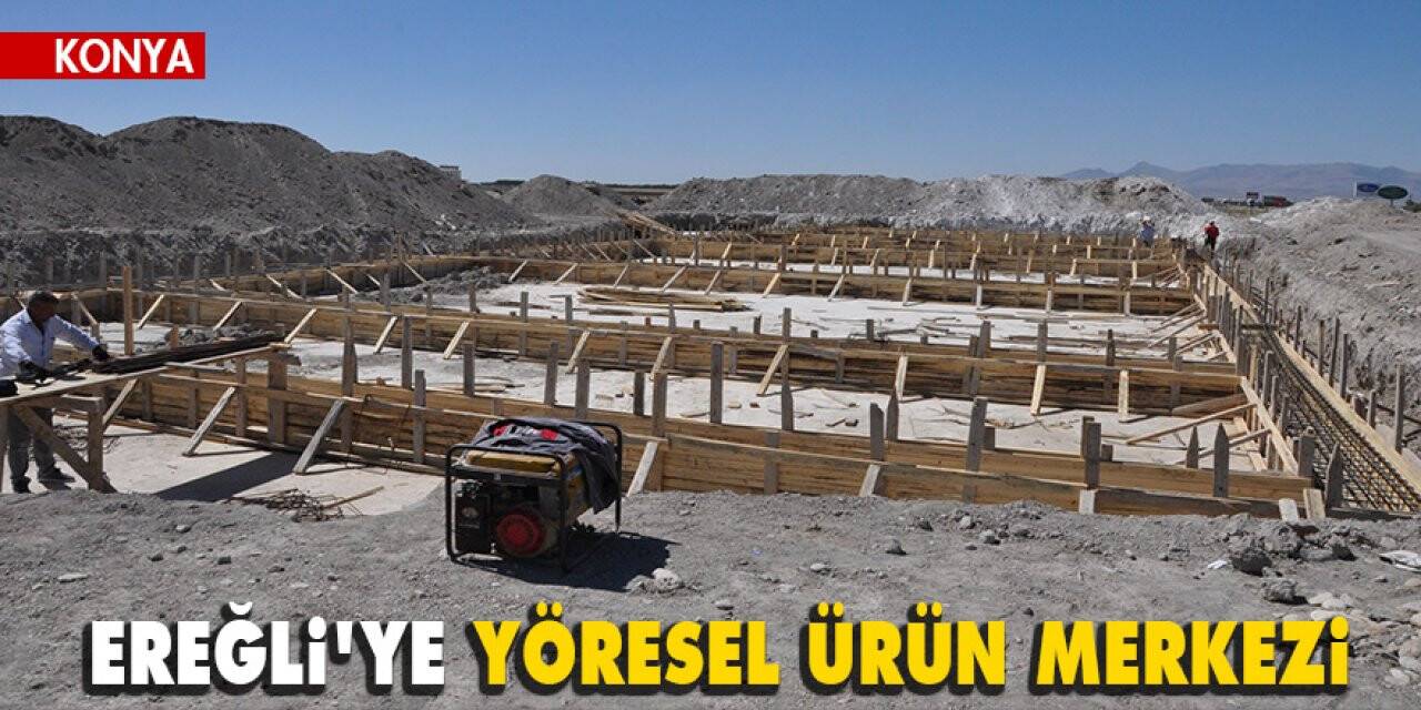 Ereğli'ye yöresel ürün merkezi