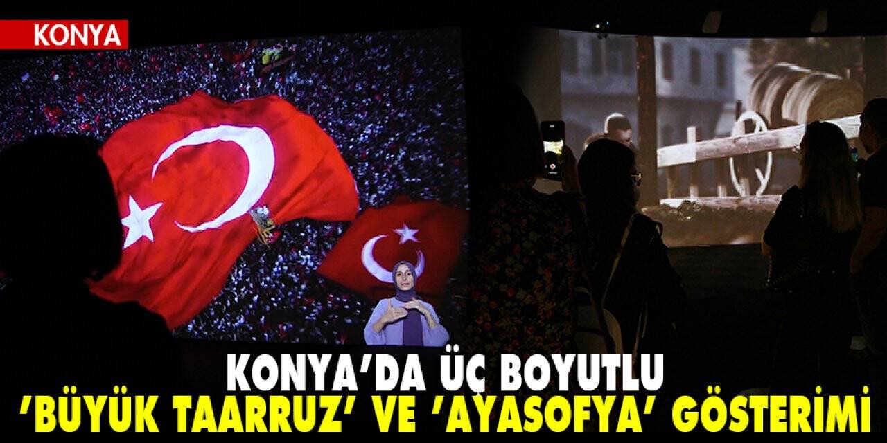 Konya’da üç boyutlu ’Büyük Taarruz’ ve ’Ayasofya’ gösterimi