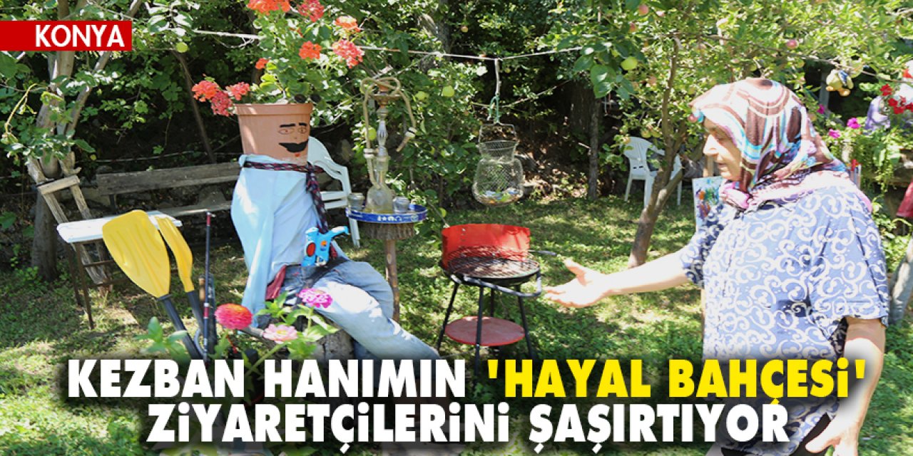 Kezban hanımın 'hayal bahçesi' ziyaretçilerini şaşırtıyor