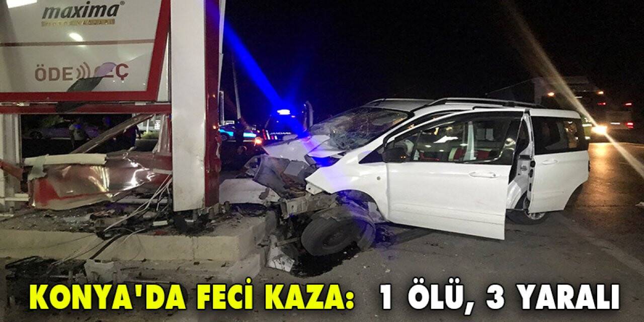 Konya- Adana yolunda feci kaza:  1 ölü, 3 yaralı