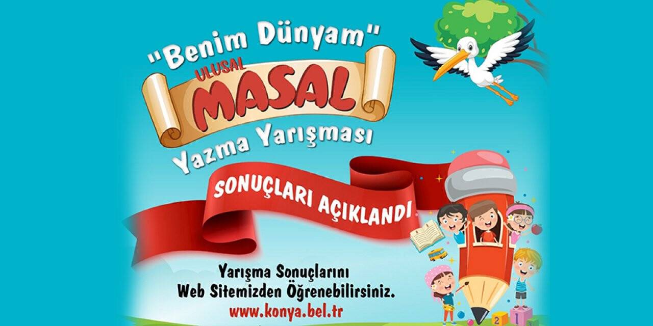 Konya Büyükşehir’in Masal Yazma Yarışması sonuçlandı
