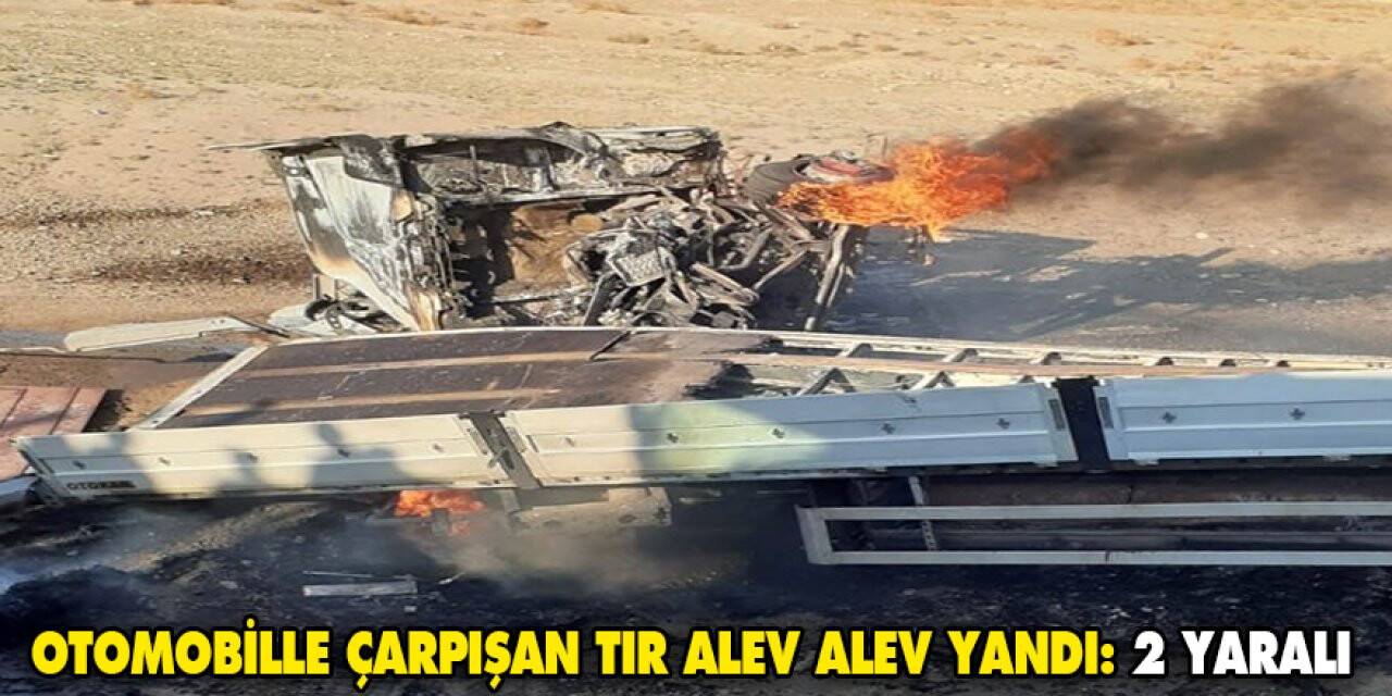 Konya'da otomobille çarpışan tır alev alev yandı: 2 yaralı