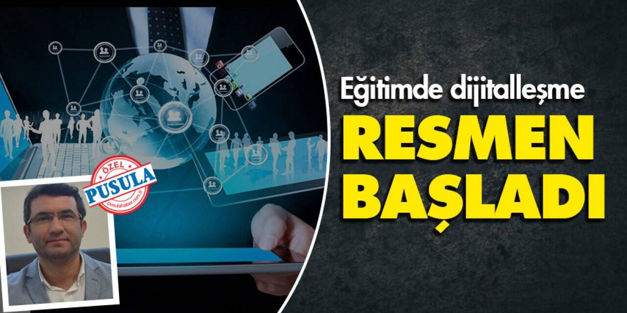 Eğitimde Dijitalleşme  Resmen Başladı