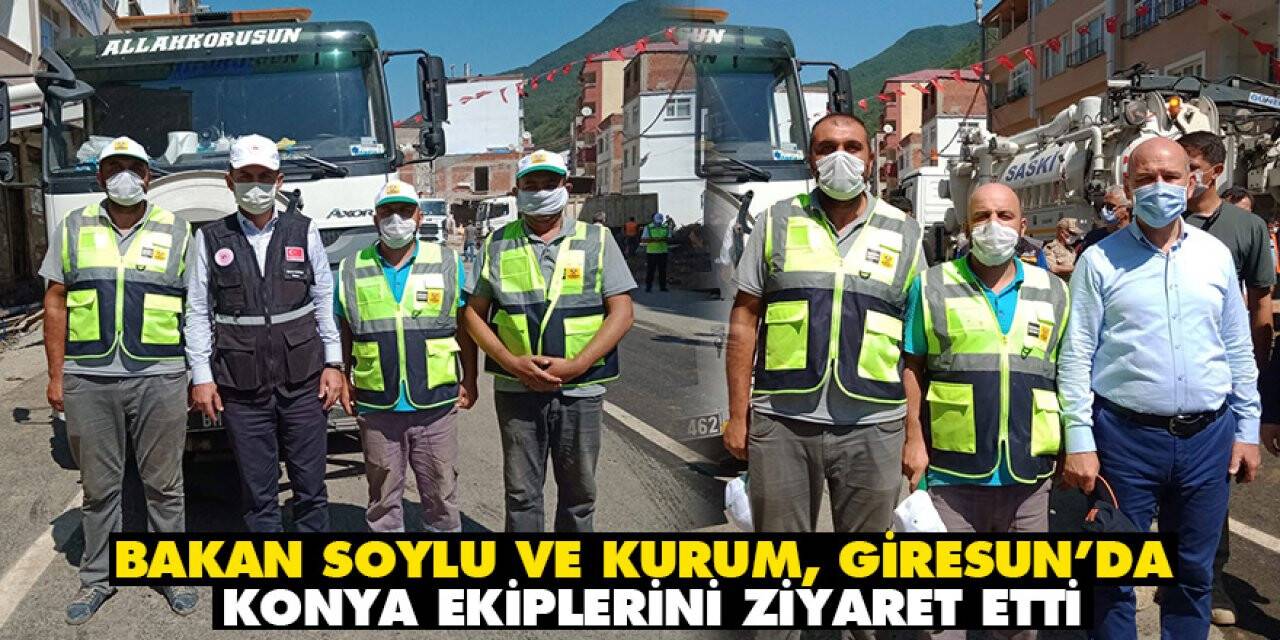 Bakan Soylu ve Kurum, Giresun’da Konya ekiplerini ziyaret etti