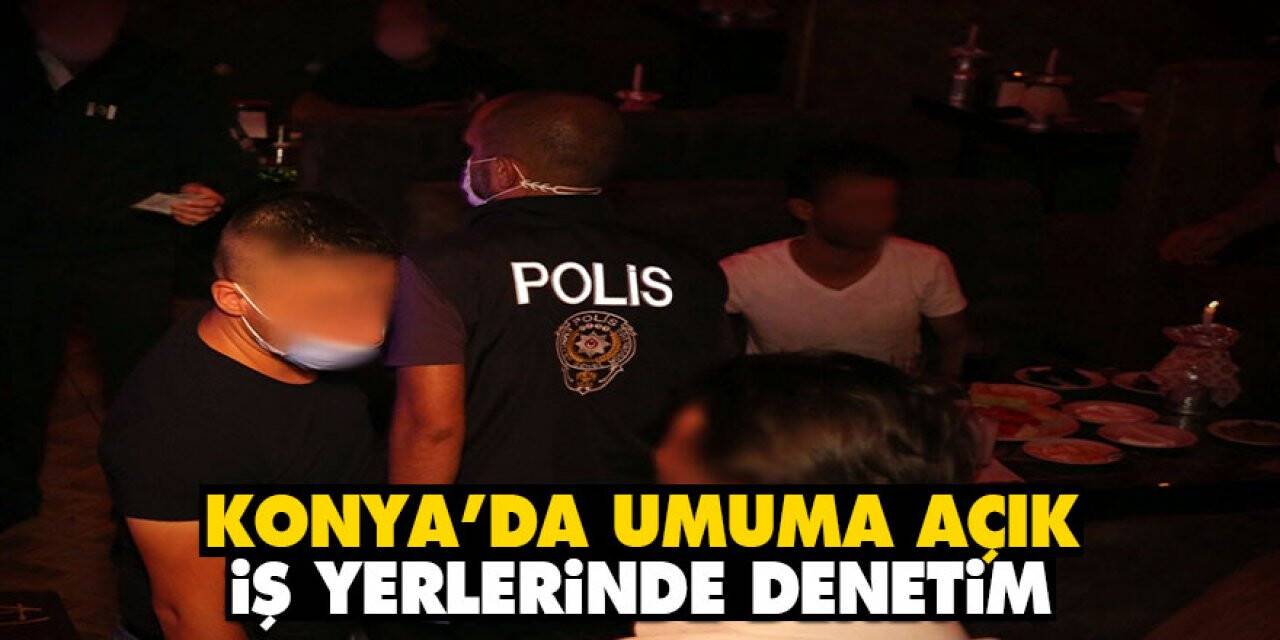 Konya’da umuma açık iş yerlerinde denetim