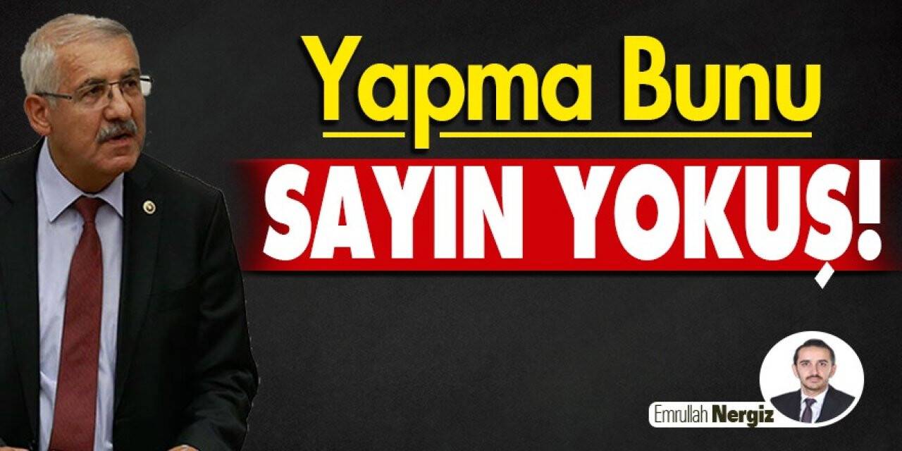 Yapma Bunu Sayın Yokuş!