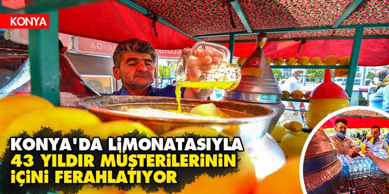 Konya'da limonatasıyla 43 yıldır müşterilerinin içini ferahlatıyor