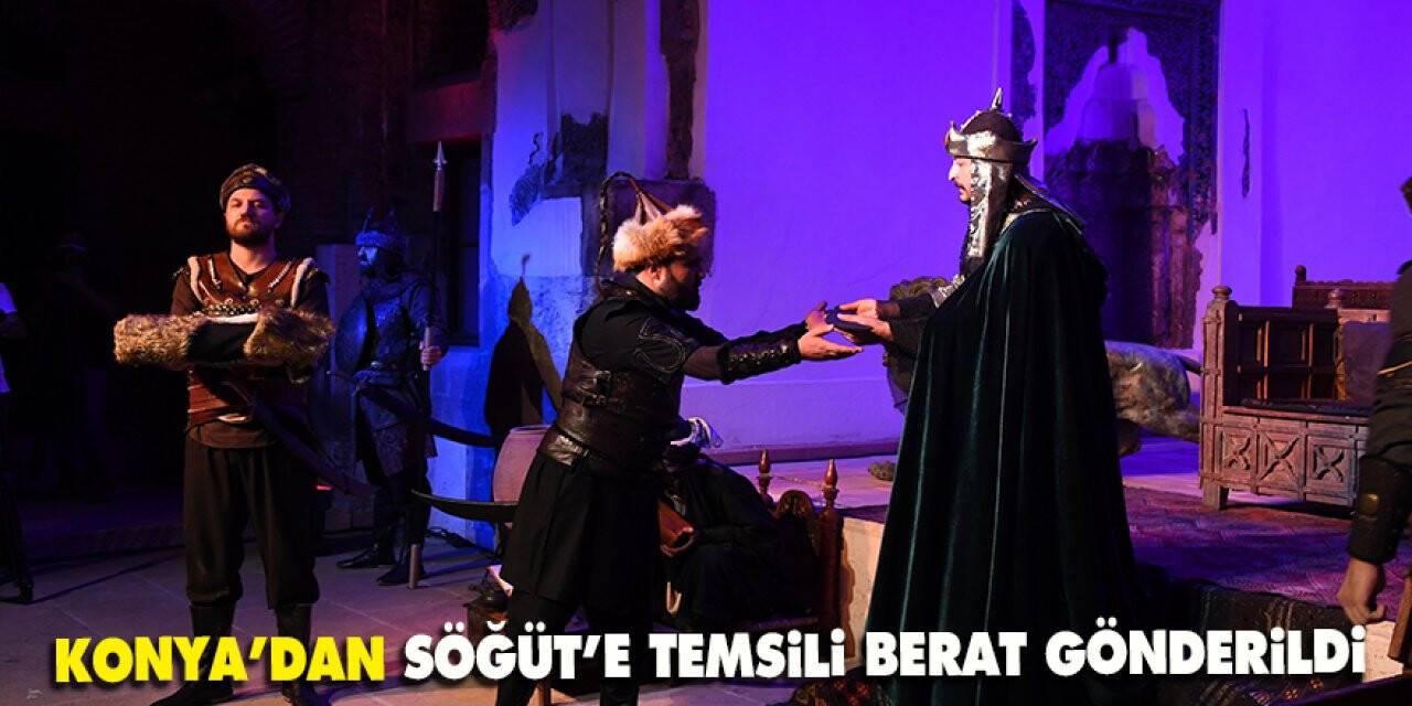 Konya’dan Söğüt’e temsili berat gönderildi