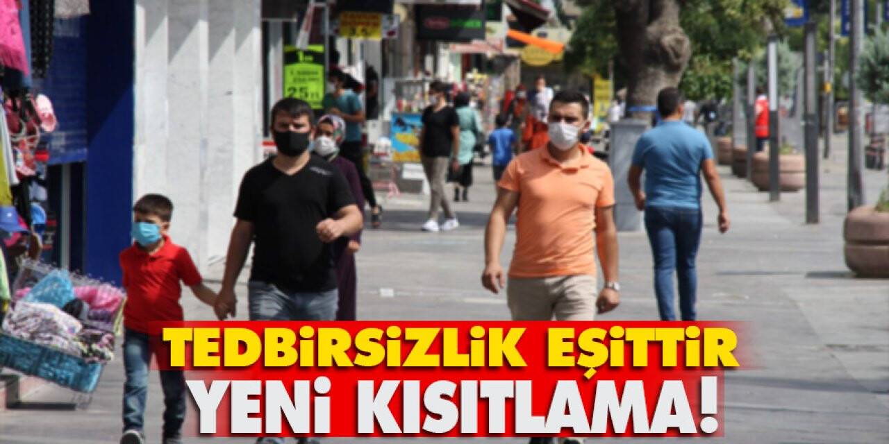 Tedbirsizlik Eşittir Yeni Kısıtlama!