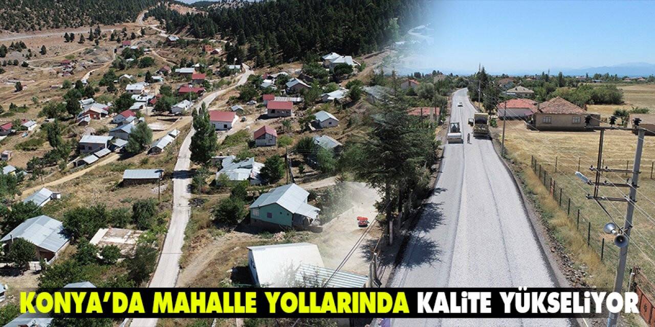 Konya’da mahalle yollarında kalite yükseliyor