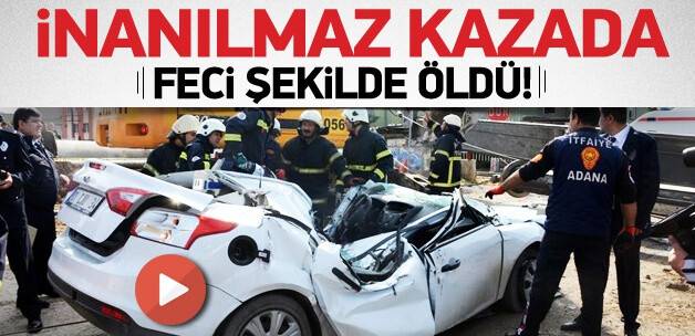 Adana'da korku filmi gibi kaza: 1 ölü