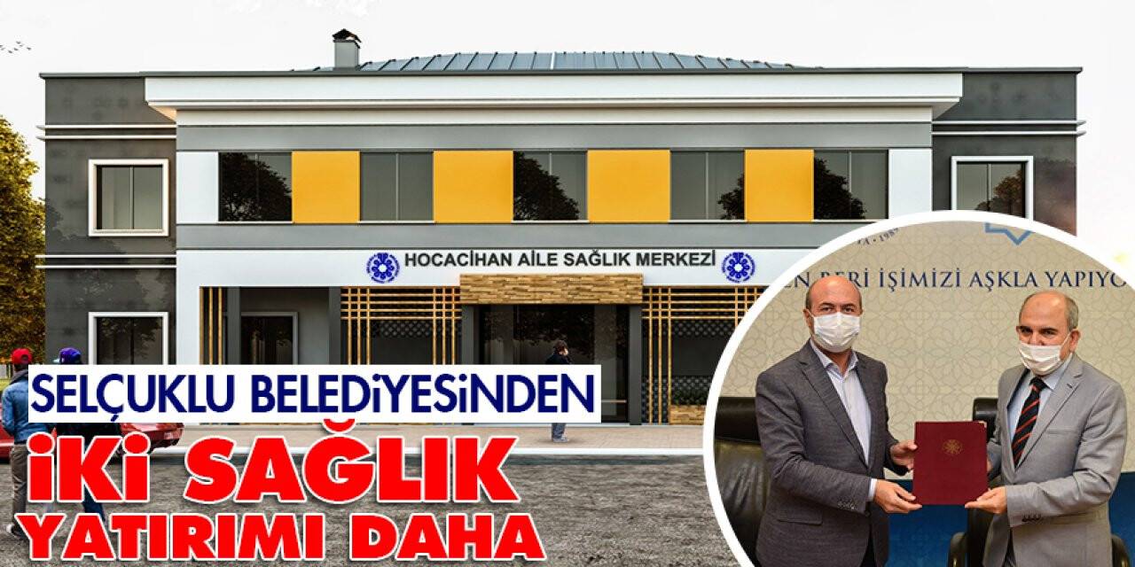 Selçuklu Belediyesinden iki sağlık yatırımı daha