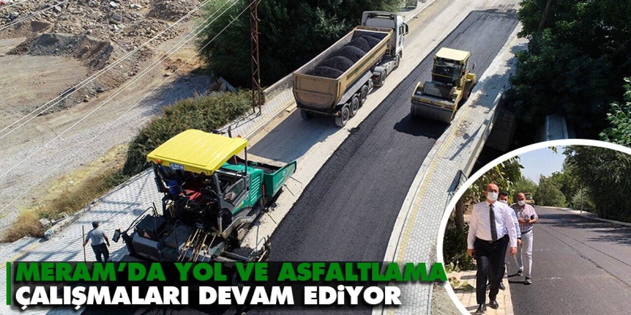 Meram’da yol ve asfaltlama çalışmaları devam ediyor