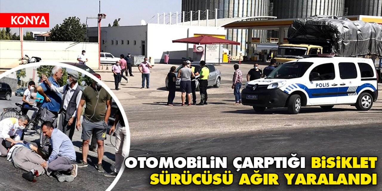Konya'da otomobilin çarptığı bisiklet sürücüsü ağır yaralandı