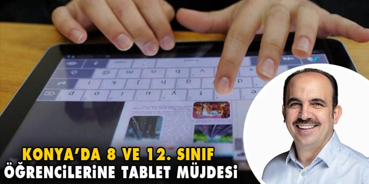 Konya Büyükşehir Belediye Başkanı Uğur İbrahim Altay'dan öğrencilere tablet müjdesi