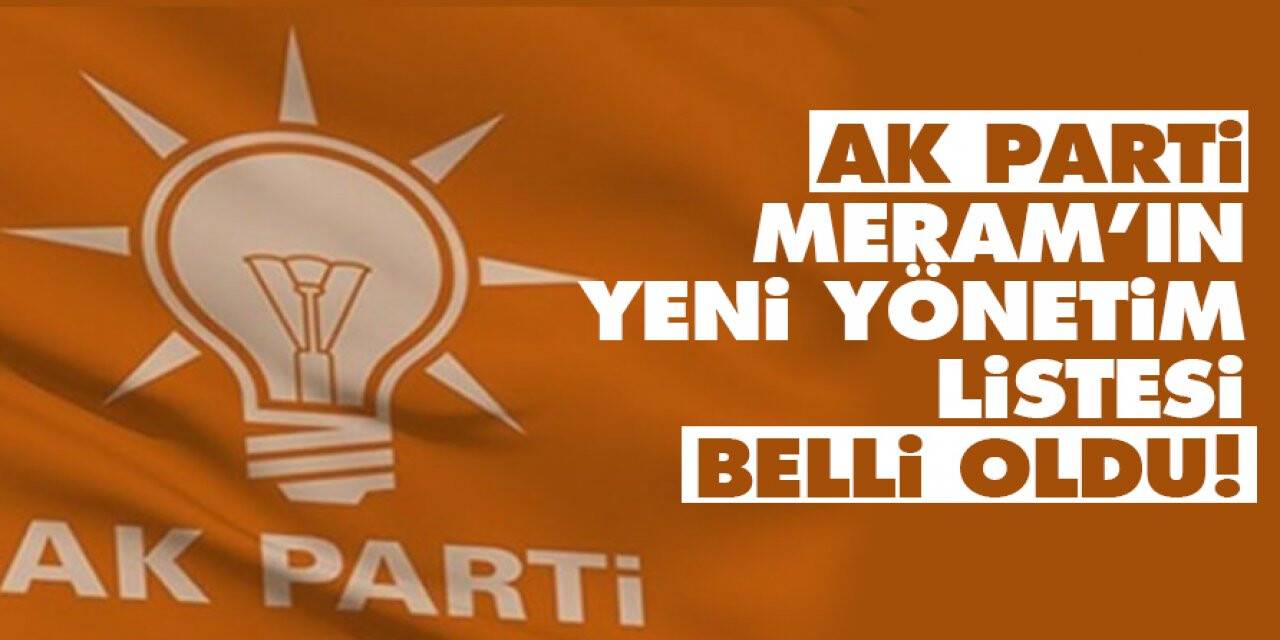 AK Parti Meram’ın yeni yönetim listesi belli oldu!