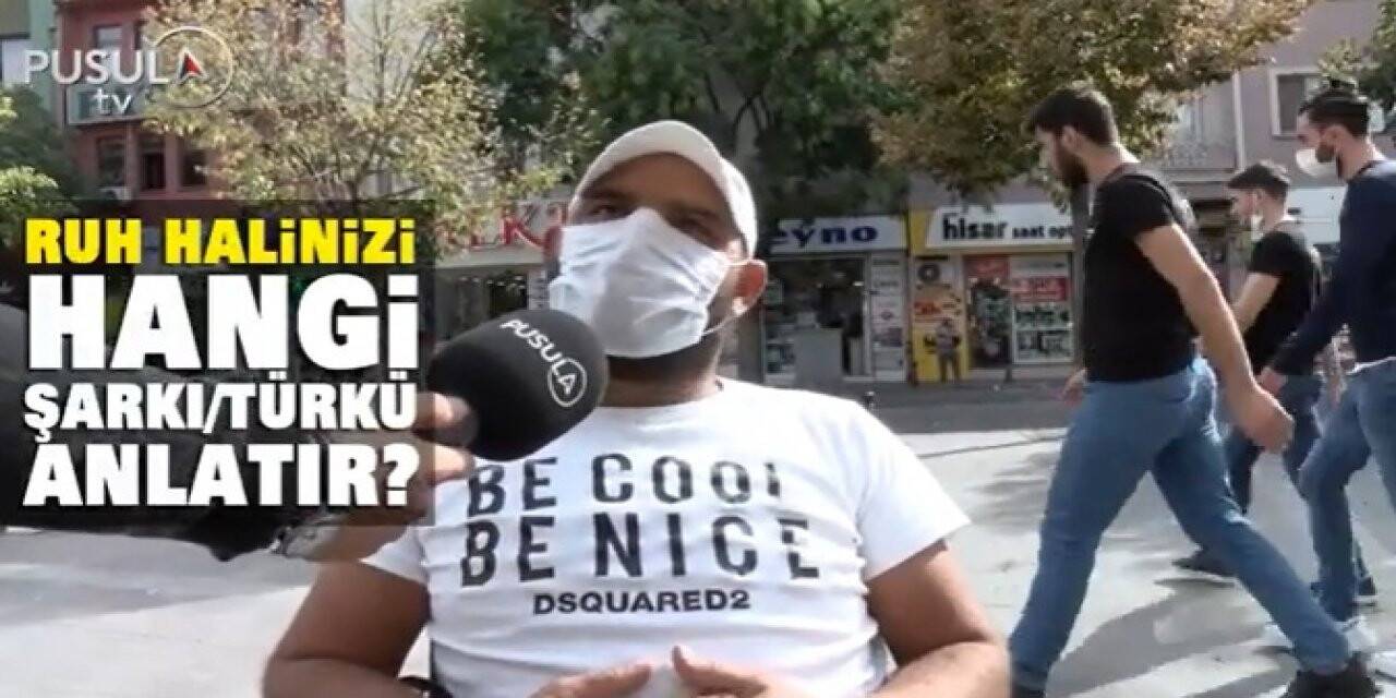 Ruh halinizi hangi şarkı veya türkünün anlatır?