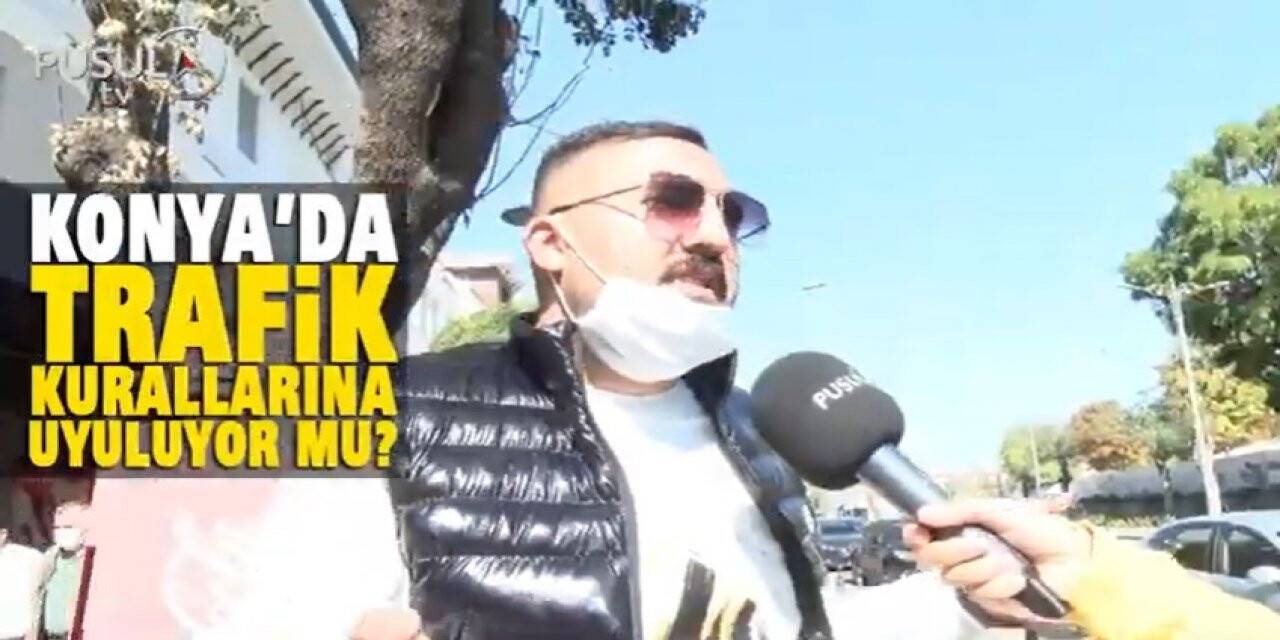Konya'da trafik kurallarına uyuluyor mu?