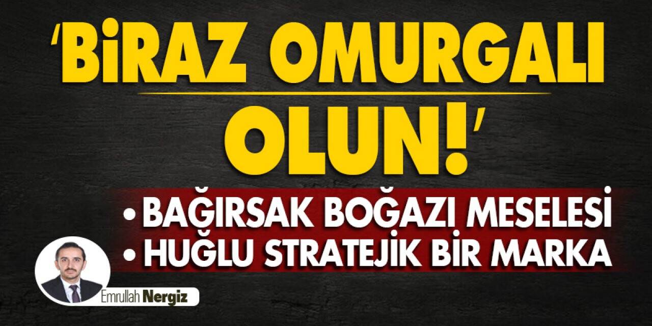 ‘Biraz Omurgalı Olun!’