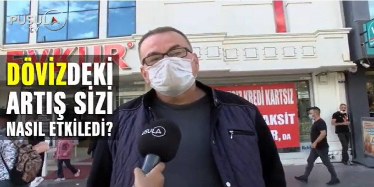Dövizdeki artış sizi nasıl etkiledi?