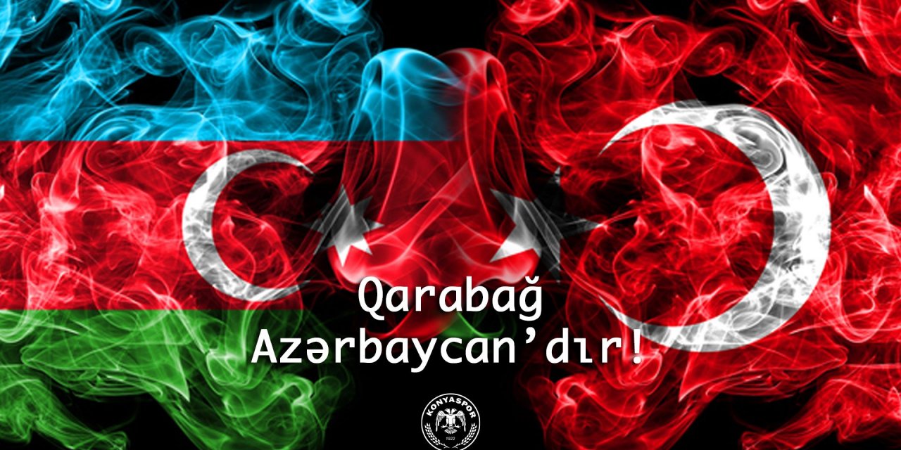 Konyaspor’dan Azerbaycan’a tebrik: Qardaşlarımız gözümüz aydın