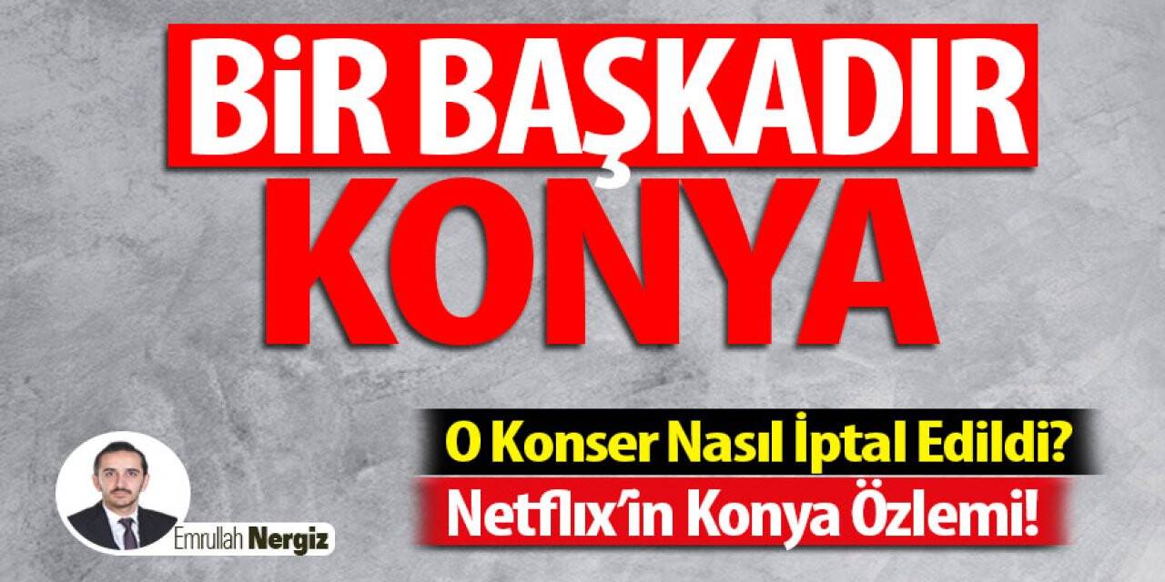 Bir Başkadır Konya