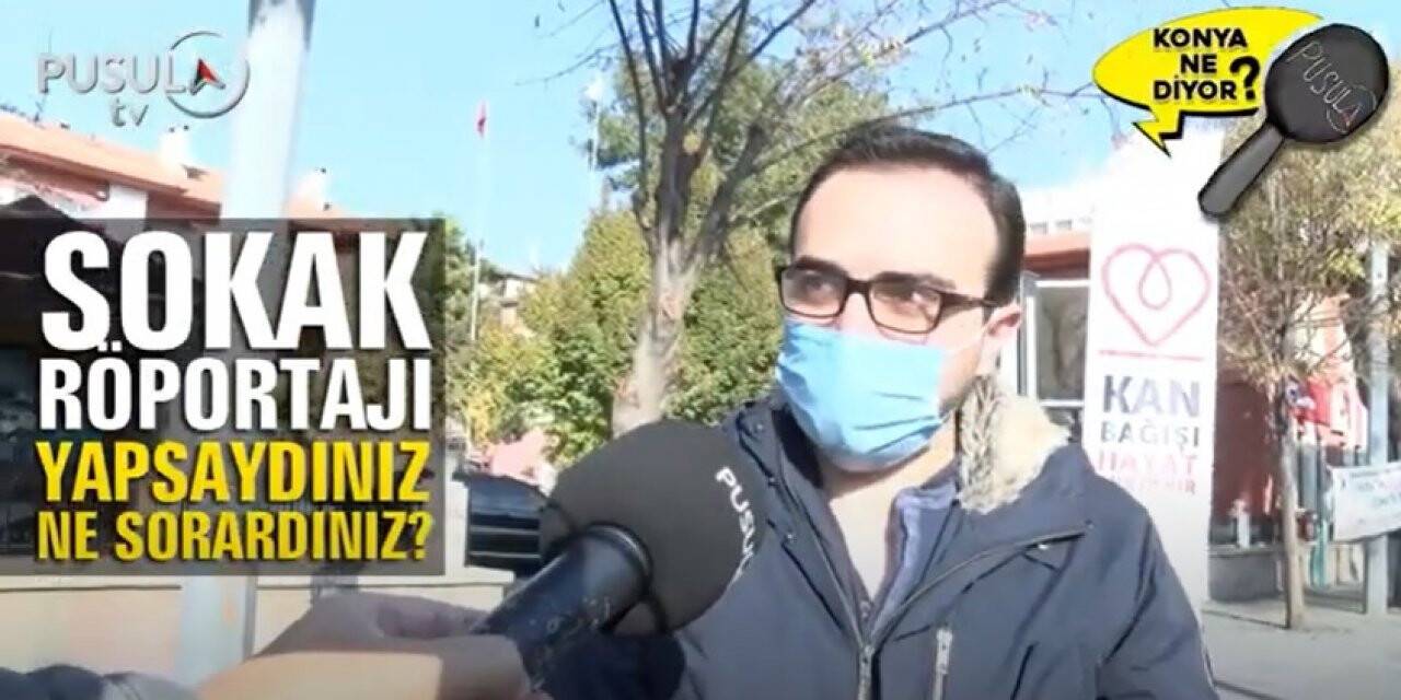 Sokak röportajı yapsaydınız insanlara ne sorardınız?