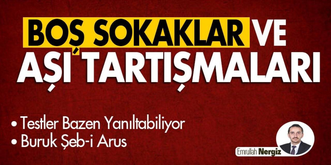 Boş Sokaklar ve Aşı Tartışmaları
