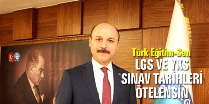 LGS ve YKS tarihleri ötelensin