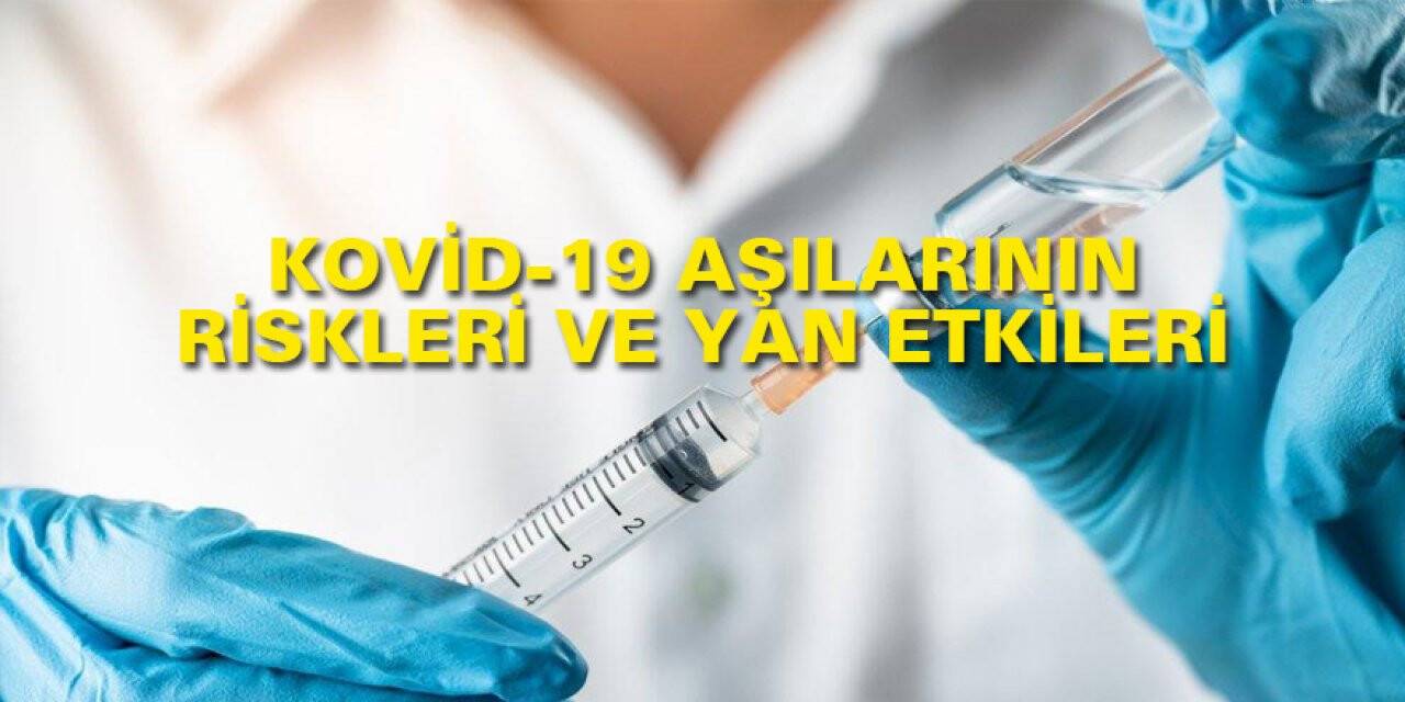 KOVİD-19 aşılarının riskleri ve yan etkileri