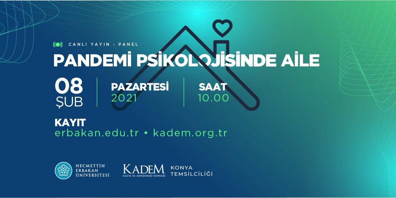NEÜ ve KADEM’den ‘Pandemi Psikolojisinde Aile’ Paneli