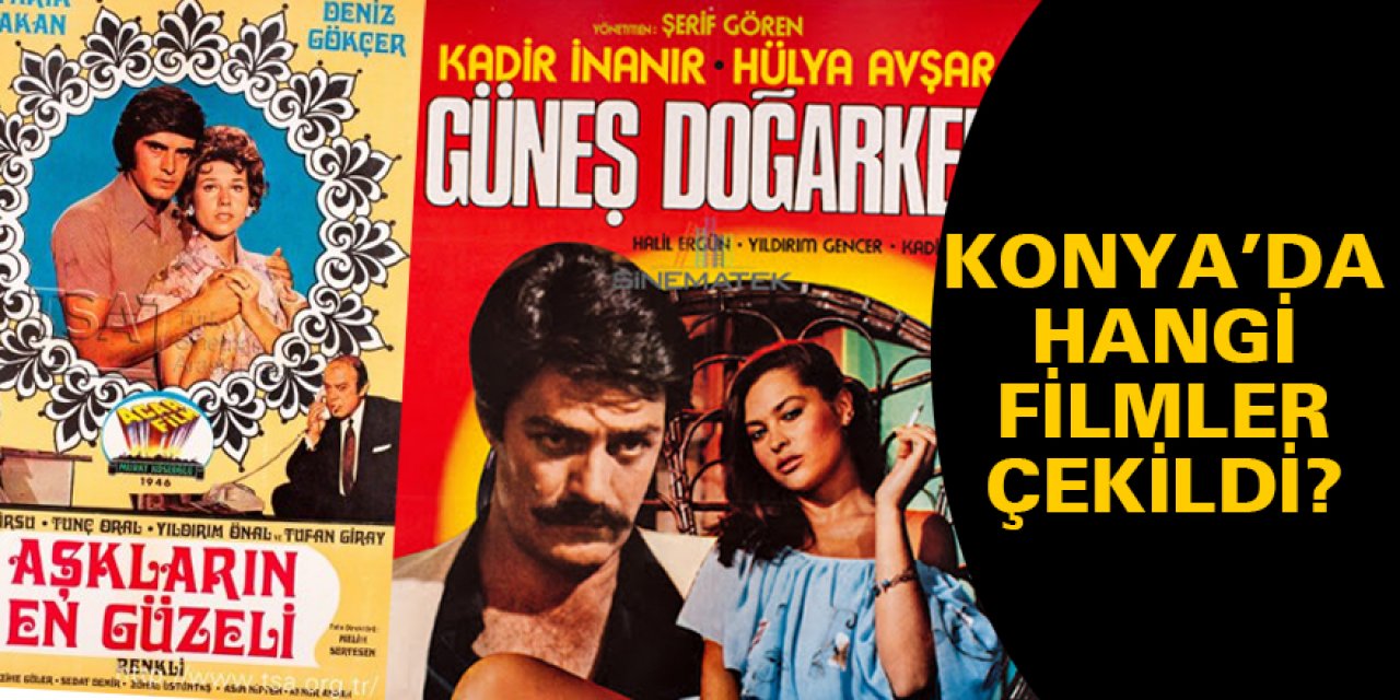 Konya'da hangi filmler çekildi?