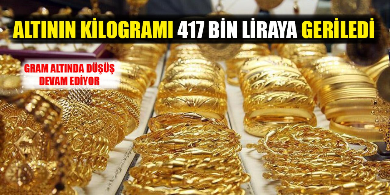 Altının kilogramı 417 bin TL’ye geriledi