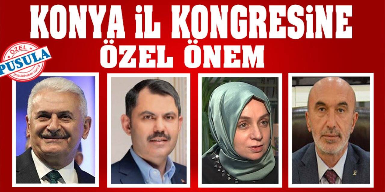 Konya İl Kongresine Özel Önem
